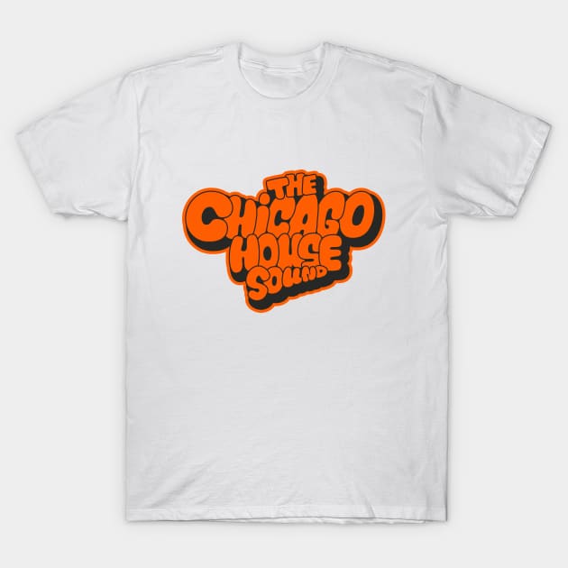 Chicago house Sound - Chicago House Music T-Shirt by Boogosh